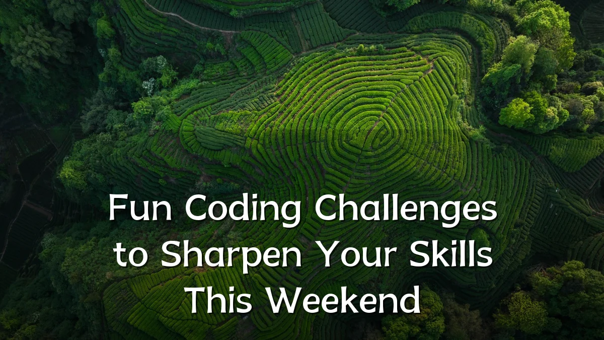 Fun Coding Challenges to Sharpen Your Skills This Weekend