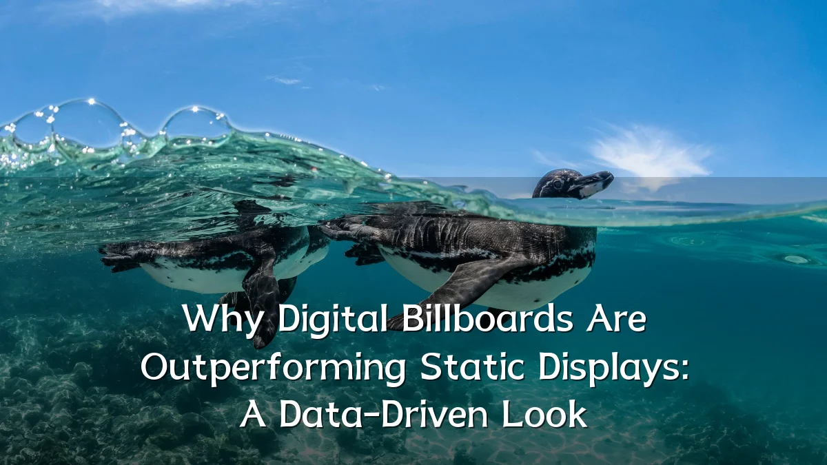Why Digital Billboards Are Outperforming Static Displays: A Data-Driven Look