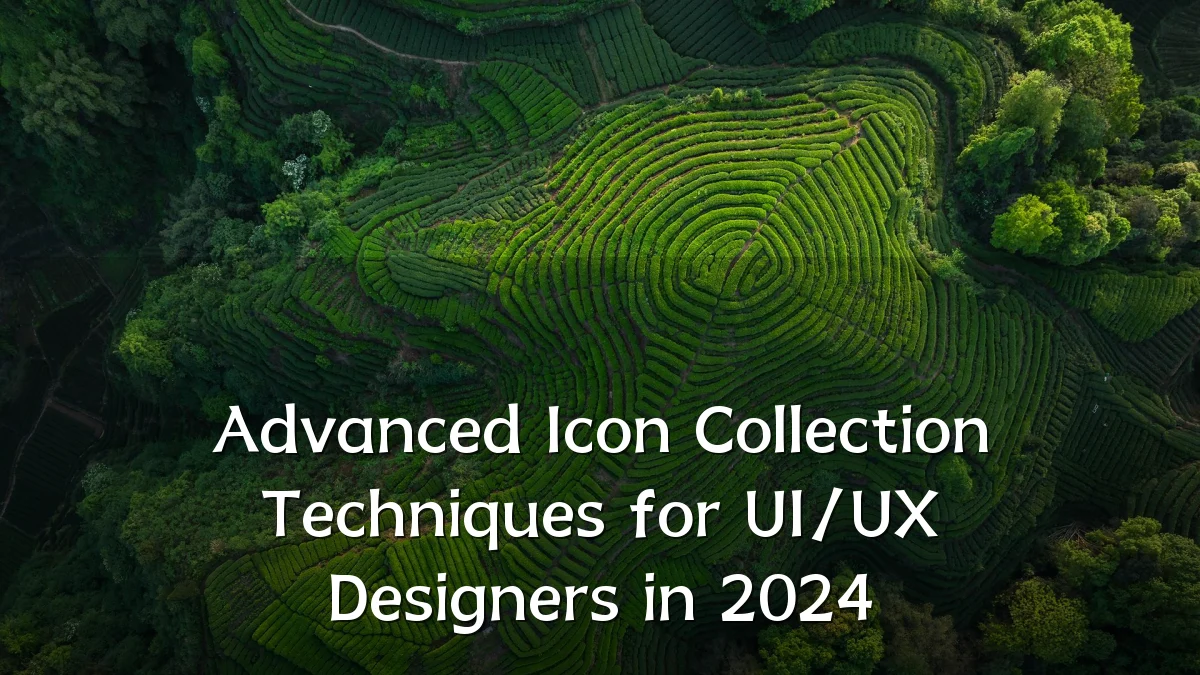 Advanced Icon Collection Techniques for UI/UX Designers in 2024