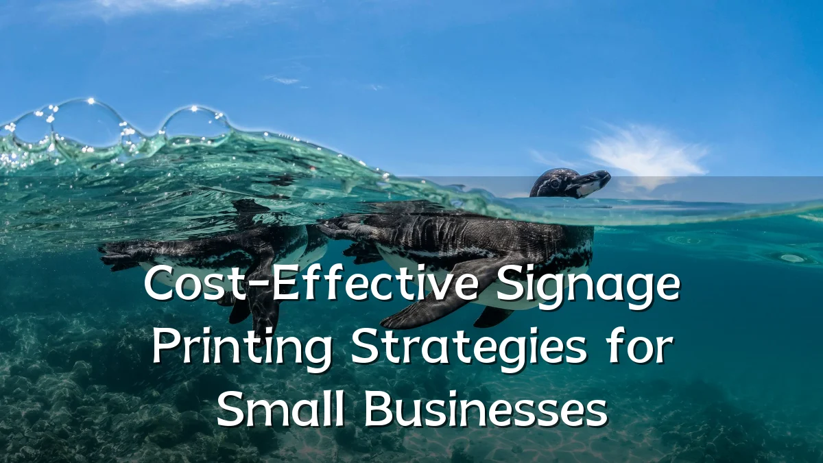 Cost-Effective Signage Printing Strategies for Small Businesses