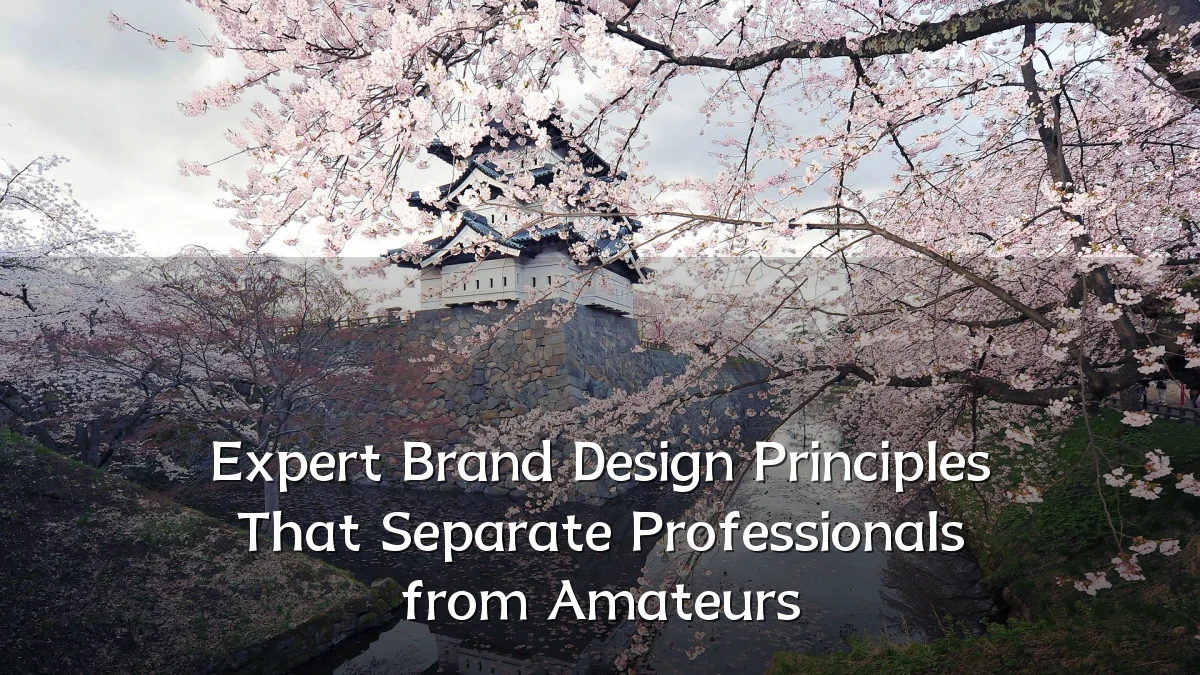 Expert Brand Design Principles That Separate Professionals from Amateurs