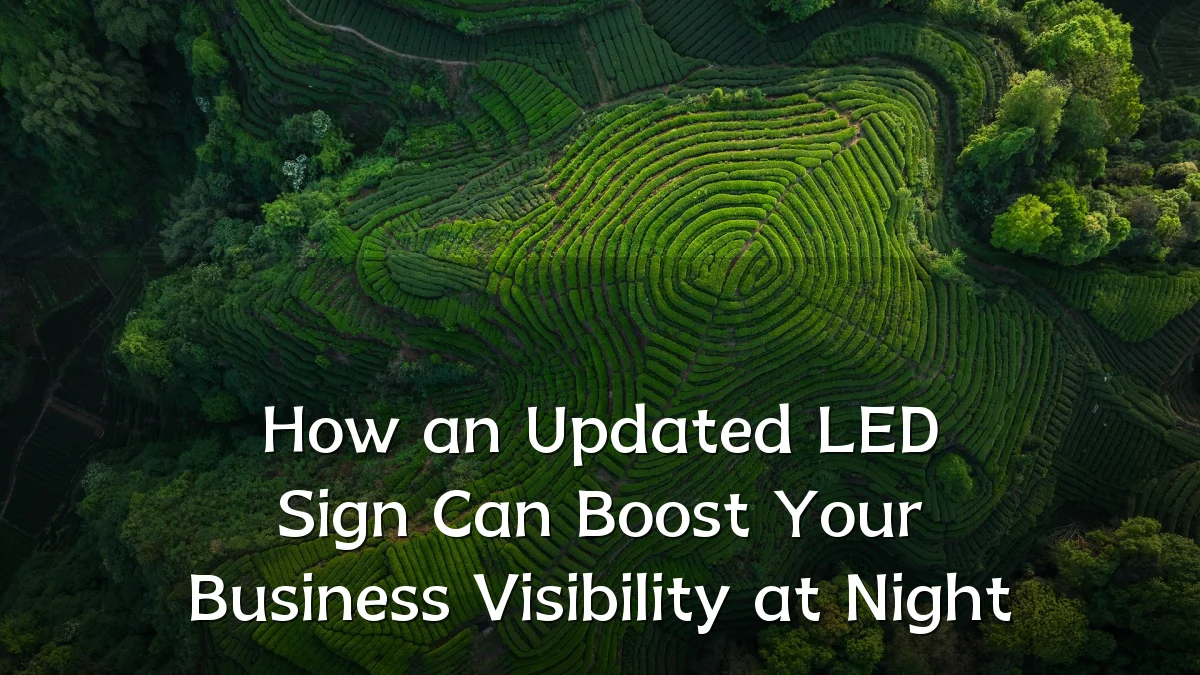 How an Updated LED Sign Can Boost Your Business Visibility at Night