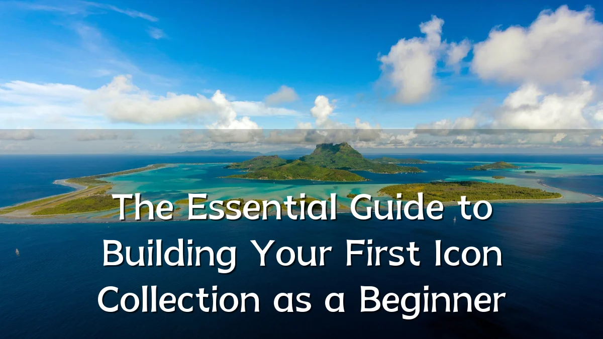 The Essential Guide to Building Your First Icon Collection as a Beginner