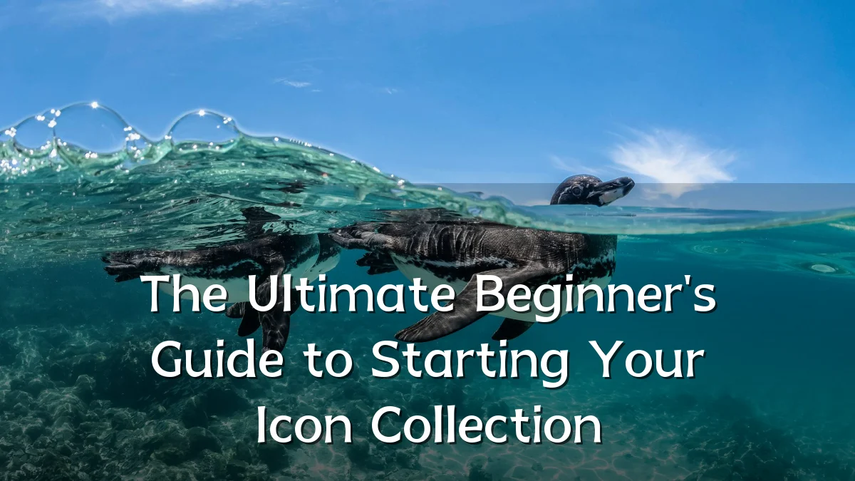 The Ultimate Beginner's Guide to Starting Your Icon Collection