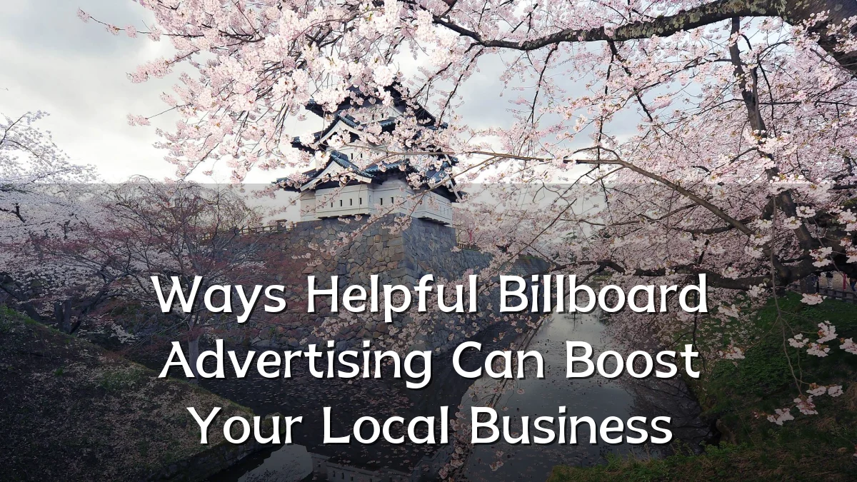 Ways Helpful Billboard Advertising Can Boost Your Local Business